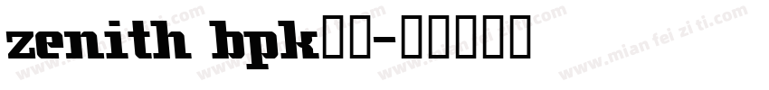 zenith bpk字体字体转换